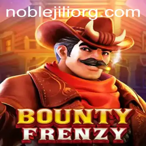 Discover the Thrills of BountyFrenzy: The NobleJILI Adventure
