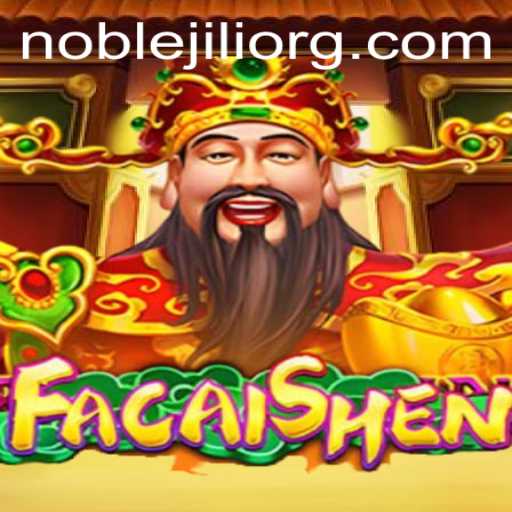 Embarking on a Prosperous Journey with FaCaiShen: Unveiling the Mystique of NobleJILI