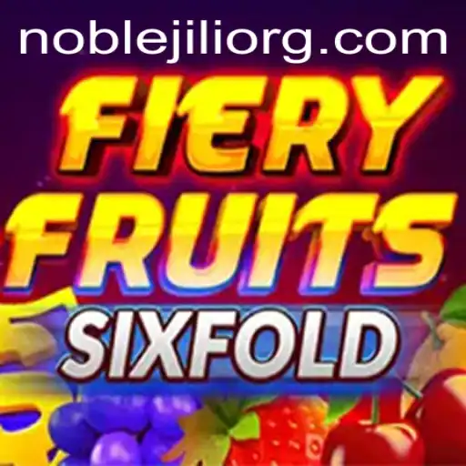Exploring the World of FieryFruitsSixFold: A Thrilling Adventure with NobleJILI