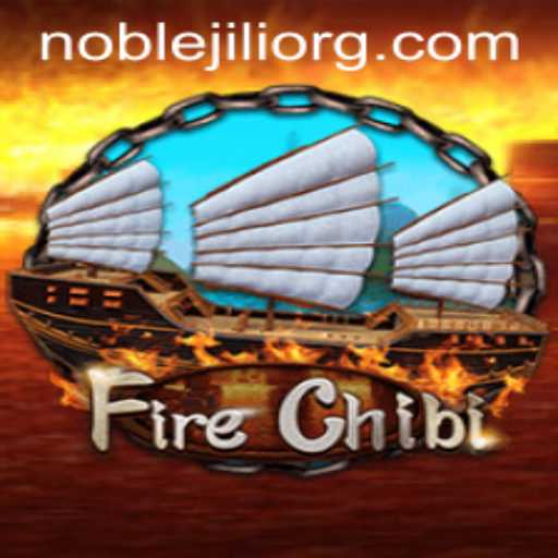FireChibi: Dive into the NobleJILI Universe