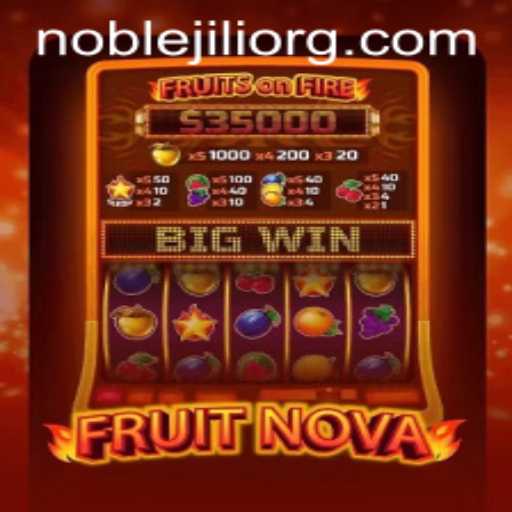 Dive into the World of FruitNova: An Exciting Adventure with NobleJILI