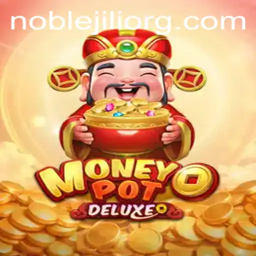 Exploring the Thrills of MoneyPotDELUXE: An In-Depth Look at NobleJILI's Latest Release