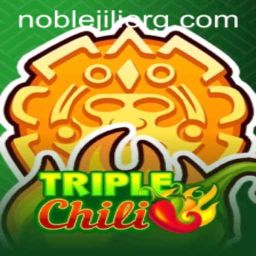 Discover the Exhilarating Thrills of TripleChili by NobleJILI